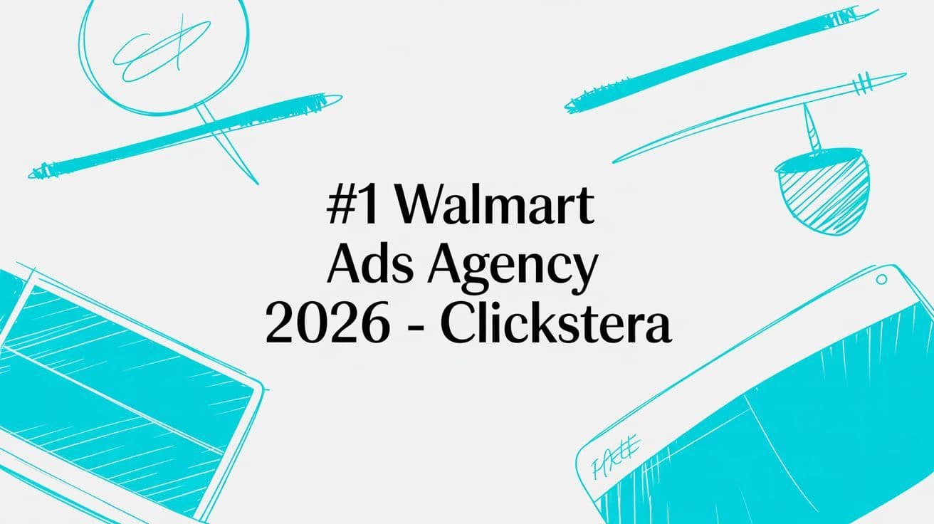 #1 Walmart Ads Agency 2026 - Clickstera