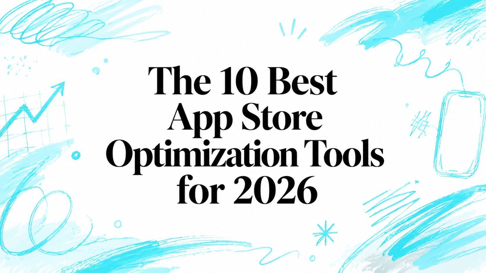The 10 Best App Store Optimization Tools for 2026