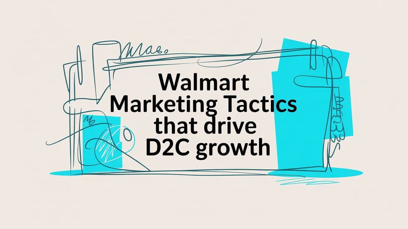 Unlocking Profitable Growth With These Walmart Marketing Tactics in 2026