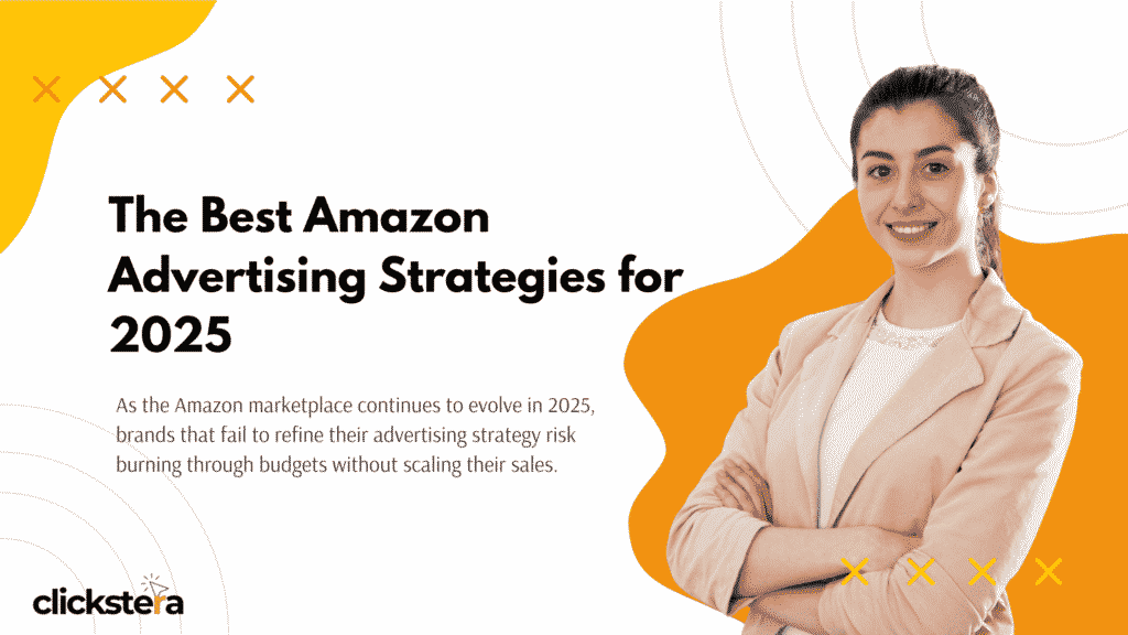 The Best Amazon Advertising Strategies for 2025